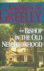 Go to record The Bishop in the old neighborhood : a Blackie Ryan story
