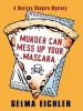 Go to record Murder can mess up your mascara : a Desiree Shapiro mystery