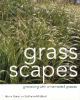 Go to record Grass scapes : gardening with ornamental grasses