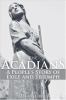 Go to record The Acadians : a people's story of exile and triumph