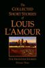 Go to record The collected short stories of Louis L'Amour. The frontier...