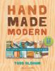 Go to record Handmade modern : mid-century inspired projects for your h...
