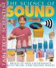 Go to record The science of sound : projects and experiments with music...