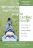 Go to record The emotional wellness way to cardiac health : how letting...