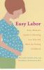 Go to record Easy labor : every woman's guide to choosing less pain and...