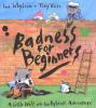 Go to record Badness for beginners: a Little Wolf and Smellybreff adven...