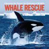 Go to record Whale rescue : changing the future for endangered wildlife