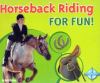 Go to record Horseback riding for fun!