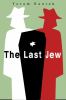 Go to record The last Jew : being the tale of Teacher Henkin and the vu...