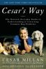Go to record Cesar's way : the natural, everyday guide to understanding...