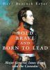Go to record Bold, brave, and born to lead : Major General Isaac Brock ...
