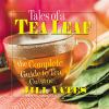 Go to record Tales of a-- tea leaf : the complete guide to tea cuisine