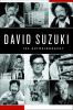 Go to record David Suzuki : the autobiography.