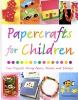 Go to record Papercrafts for children : 18 fun projects using paper, pa...