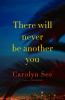 Go to record There will never be another you : a novel