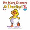 Go to record No more diapers for Ducky!