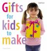 Go to record Gifts for kids to make