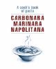 Go to record Carbonara, marinara, Napolitana : a cook's book of pasta