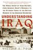 Go to record Understanding Iraq : the whole sweep of Iraqi history from...