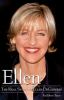 Go to record Ellen : the real story of Ellen DeGeneres