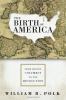 Go to record The birth of America : from before Columbus to the revolut...
