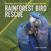 Go to record Rainforest bird rescue : changing the future for endangere...