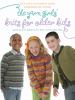 Go to record The yarn girls' guide to knits for older kids : quick-to-k...