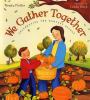 Go to record We gather together : celebrating the harvest season