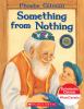 Go to record Something from nothing : adapted from a Jewish folktale