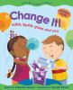 Go to record Change it! : solids, liquids, gases and you
