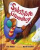 Go to record Substitute groundhog