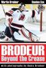 Go to record Brodeur : beyond the crease