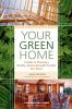Go to record Your green home : a guide to planning a healthy, environme...