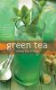 Go to record Green tea : 50 hot drinks, cool quenchers, and sweet and s...