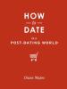 Go to record How to date in a post-dating world