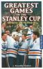 Go to record Greatest games of the Stanley Cup : the battles and the ri...
