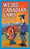 Go to record Weird Canadian laws : strange, bizarre, wacky & absurd