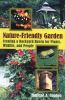 Go to record The nature-friendly garden : creating a backyard haven for...