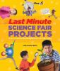 Go to record Last-minute science fair projects : when your Bunsen's not...