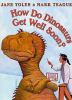 Go to record How do dinosaurs get well soon?