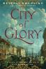 Go to record City of glory : a novel of war and desire in Old Manhattan