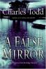 Go to record A false mirror / Charles Todd.