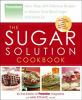 Go to record The sugar solution cookbook : more than 200 delicious reci...