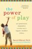 Go to record The power of play : how spontaneous, imaginative activitie...