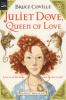 Go to record Juliet Dove, Queen of Love