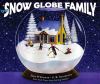 Go to record The snow globe family