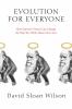 Go to record Evolution for everyone : how Darwin's theory can change th...