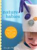 Go to record Nature babies : natural knits and organic crafts for moms,...