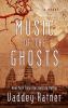 Go to record Music of the ghosts : a novel