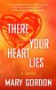 Go to record There your heart lies : a novel